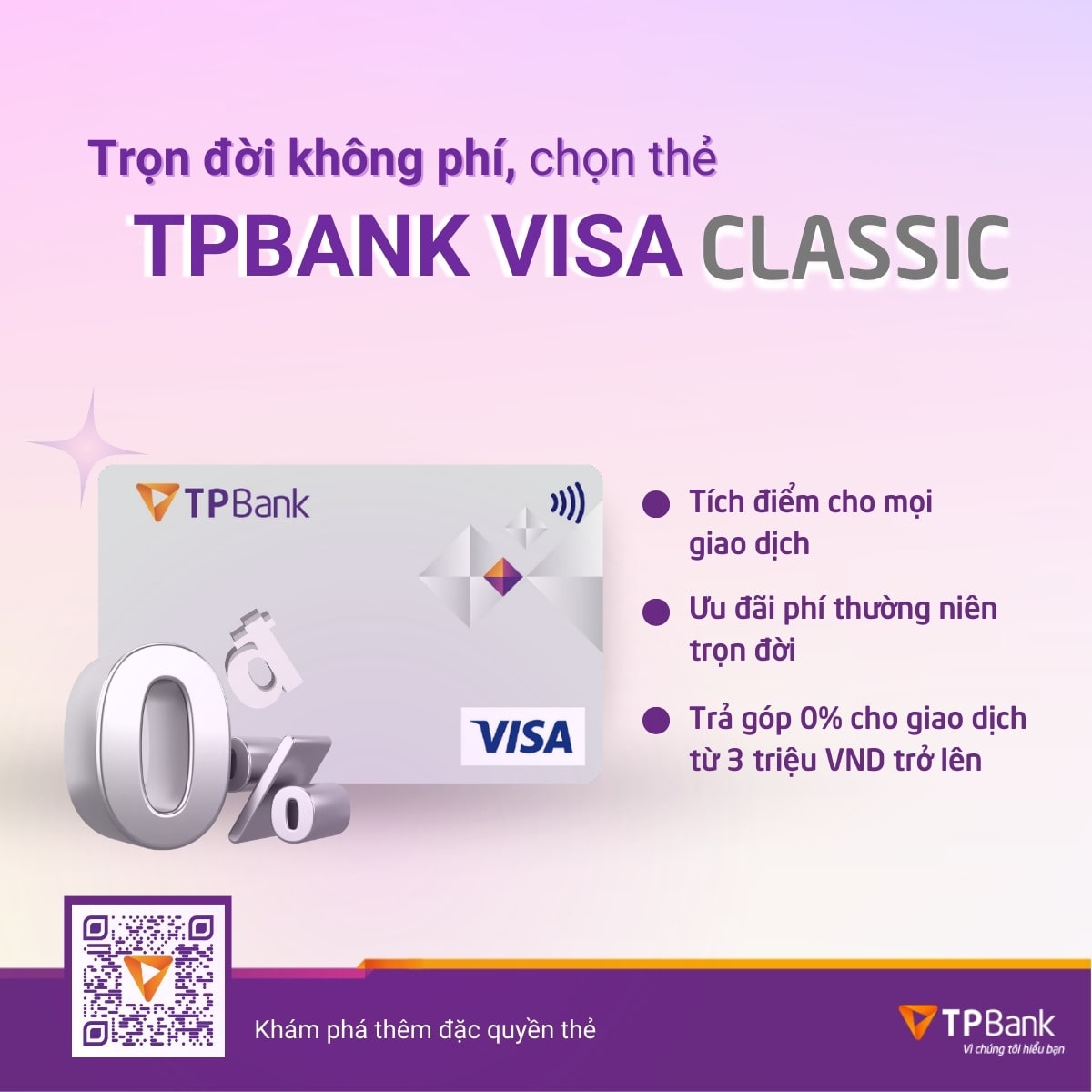 TRỌN ĐỜI KHÔNG PHÍ, CHỌN THẺ TPBANK VISA CLASSIC