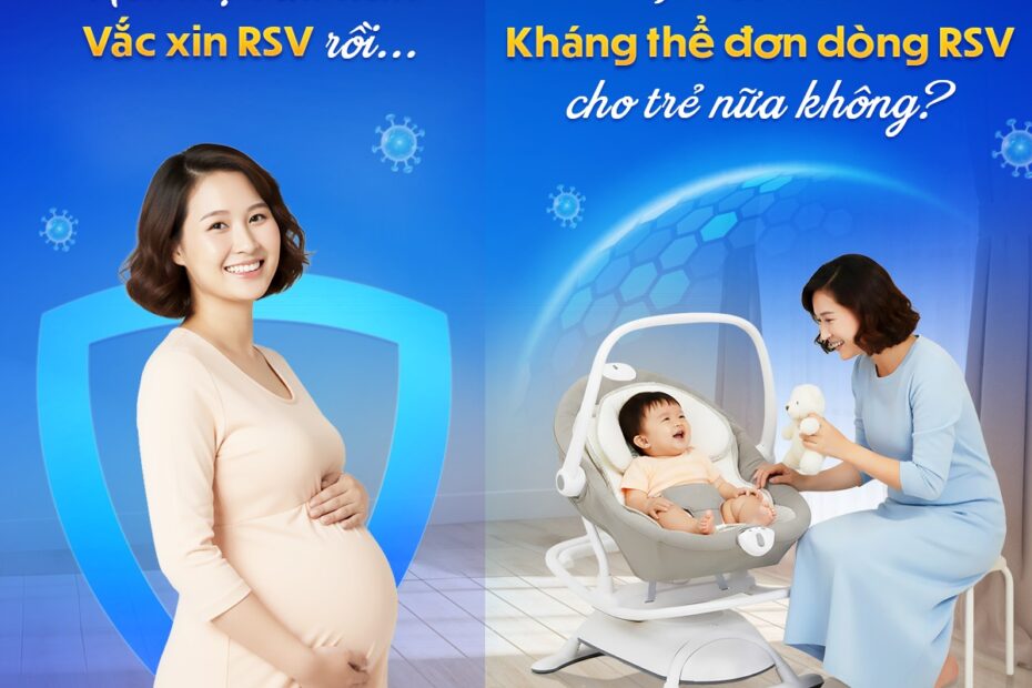 Mẹ bầu đã t.iêm vac_xin R.S.V rồi thì có cần t.iêm Kháng thể đơn dòng R.S.V cho bé nữa không