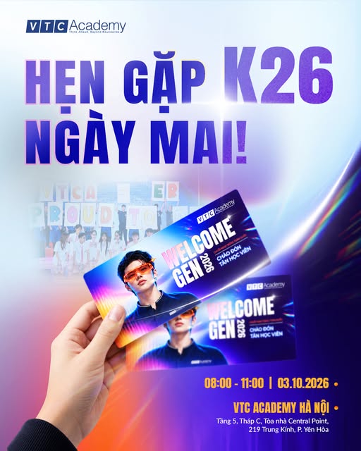 VTC Academy Hà Nội Khai Mạc Welcome Gen 2026 Chào Đón Tân Học Viên K26